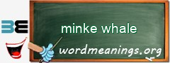 WordMeaning blackboard for minke whale